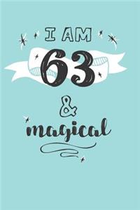 I Am 63 And Magical