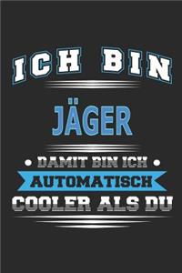 Ich bin Jäger Damit bin ich automatisch cooler als du