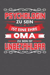 Psychologin Zu Sein Ist Eine Ehre - Oma Zu Sein Ist Unbezahlbar