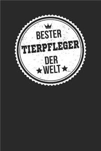 Bester Tierpfleger Der Welt: A5 Blanko - Notebook - Notizbuch - Taschenbuch - Journal - Tagebuch - Ein lustiges Geschenk für die Besten Männer Der Welt