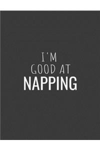 I'm Good at Napping