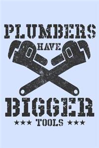 Plumbers Have Bigger Tools