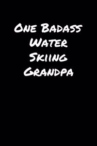 One Badass Water Skiing Grandpa