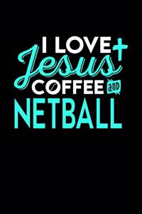 I Love Jesus Coffee and Netball