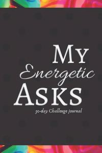 My Energetic Asks