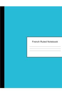 French Ruled Notebook: 600 Pages of French Ruled Lined Paper - Notebook Writing Pad & Practice Journal - Sky Blue Cover - For Assignments, Class Notes, Homework, Studying 