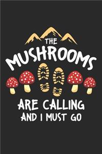 The Mushrooms Are Calling And I Must Go