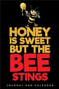 Honey Is Sweet But the Bee Stings