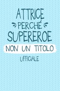 Attrice Perché Supereroe Non Un Titolo Ufficiale