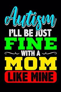 I'll Be Just Fine with a Mom Like Mine
