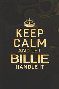 Keep Calm and Let Billie Handle It
