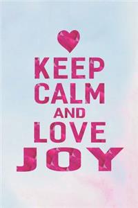 Keep Calm and Love Joy