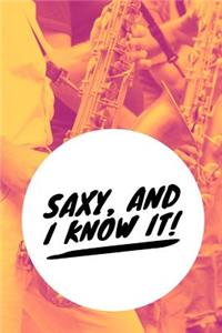 Saxy and I Know It