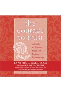 Courage to Trust Lib/E
