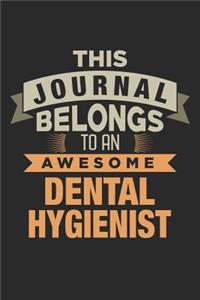 This Journal Belongs To An Awesome Dental Hygienist