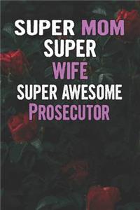 Super Mom Super Wife Super Awesome Prosecutor