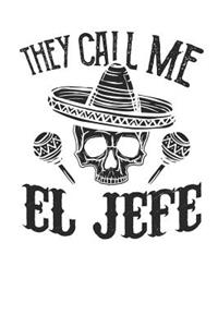 They call me El Jefe: Lined Journal Lined Notebook 6x9 110 Pages Ruled