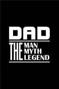 Dad The Man The Myth The Legend