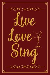Live love sing