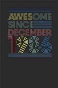 Awesome Since December 1986: Dotted Bullet Grid Notebook / Journal (6 X 9) - December Birthday Gift and December Anniversary Gift