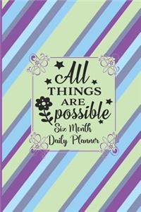 All Things Are Possible - 6 Month Daily Planner