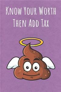 Know Your Worth Then Add Tax