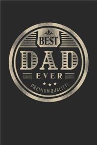 Best Dad Ever Genuine Authentic Premium Quality