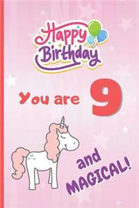 You Are 9 and Magical!: 6" X 9" BLANK LINED NOTEBOOK 120 Pgs. CREATIVE AND FUNNY BIRTHDAY GIFT FOR GIRLS. CUTE UNICORN Journal, Intimate Diary. 9 YEARS OLD.