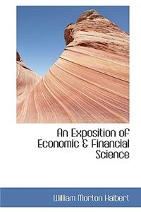 An Exposition of Economic & Financial Science