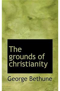 The Grounds of Christianity