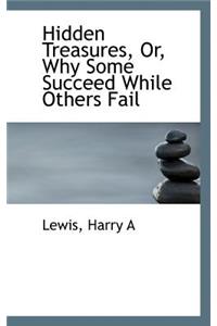 Hidden Treasures, Or, Why Some Succeed While Others Fail