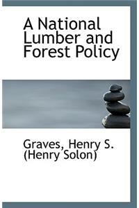 A National Lumber and Forest Policy