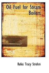 Oil Fuel for Steam Boilers