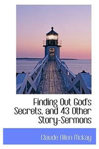 Finding Out God's Secrets, and 43 Other Story-Sermons