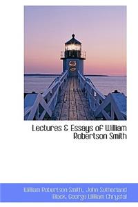 Lectures & Essays of William Robertson Smith