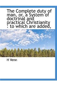 The Complete Duty of Man, Or, a System of Doctrinal and Practical Christianity