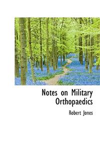 Notes on Military Orthopaedics