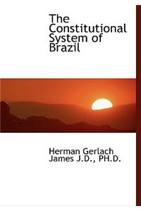 The Constitutional System of Brazil