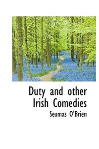 Duty and Other Irish Comedies