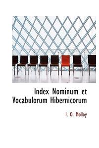 Index Nominum Et Vocabulorum Hibernicorum