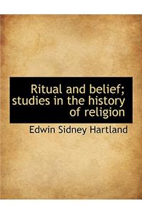 Ritual and Belief; Studies in the History of Religion