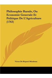 Philosophie Rurale, Ou Economie Generale Et Politique De L'Agriculture (1763)