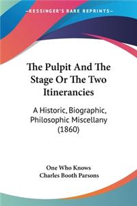 Pulpit And The Stage Or The Two Itinerancies