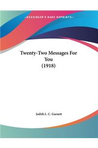 Twenty-Two Messages For You (1918)