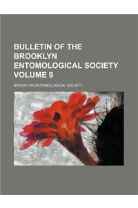 Bulletin of the Brooklyn Entomological Society Volume 9
