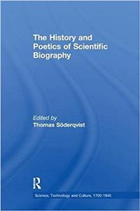 The History and Poetics of Scientific Biography