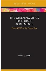 The Greening of US Free Trade Agreements