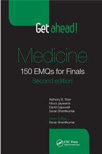 Get ahead! Medicine: 150 Emqs for Finals, Second Edition