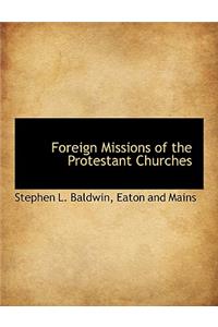 Foreign Missions of the Protestant Churches