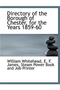 Directory of the Borough of Chester, for the Years 1859-60
